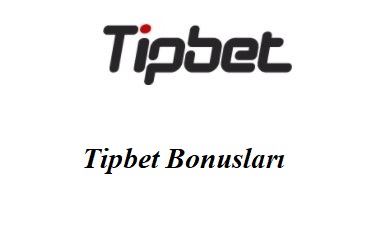Tipbet Bonusları