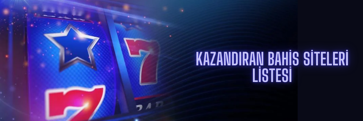 Kazandıran Bahis Siteleri Listesi