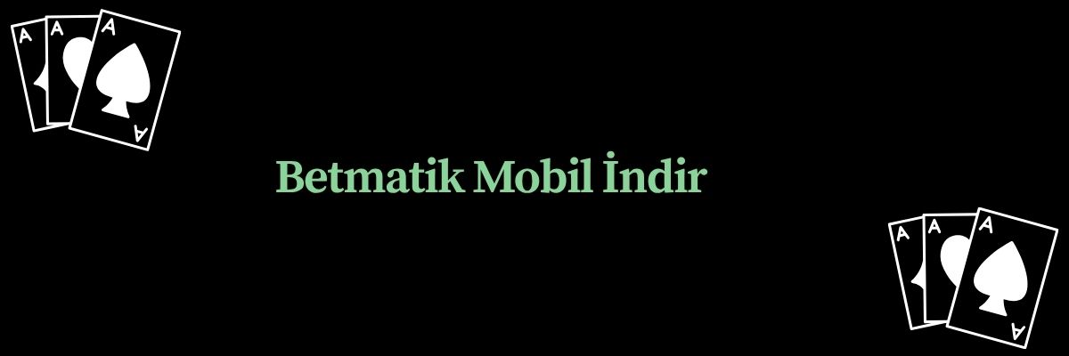 Betmatik Mobil İndir